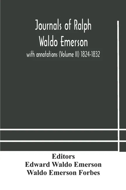 Journals of Ralph Waldo Emerson: with annotations (Volume II) 1824-1832 - Paperback