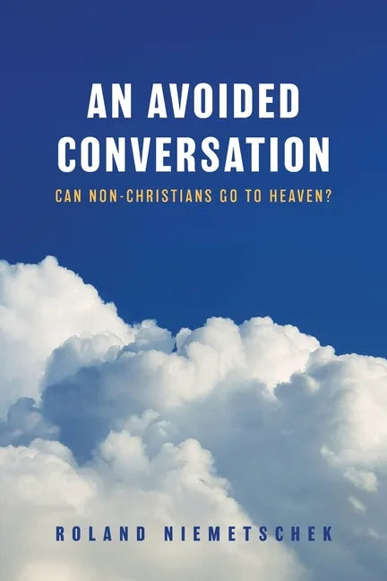 An Avoided Conversation: Can Non-Christians Go to Heaven? - Paperback