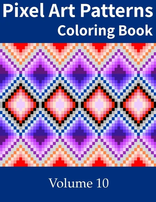 Pixel Art Patterns Coloring Book 10 - Paperback