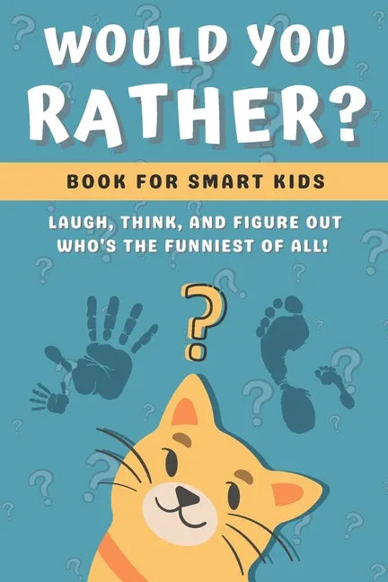 Would You Rather Book for Kids: Challenging, Silly and Hilarious Questions for Kids and Family (Game Book Gift Ideas) - Paperback