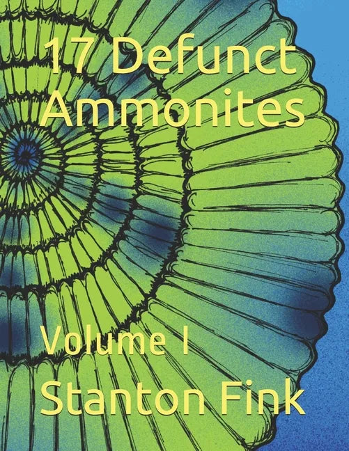 17 Defunct Ammonites: Volume I - Paperback
