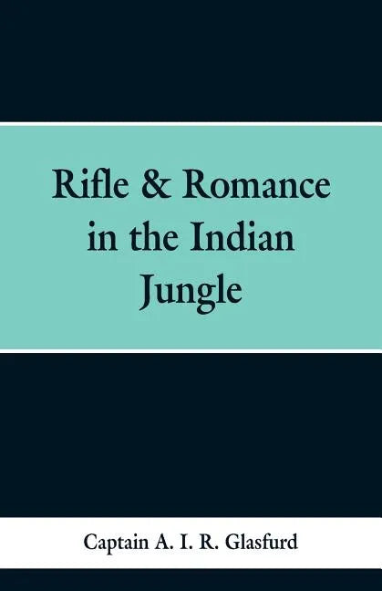 Rifle & Romance in the Indian Jungle - Paperback