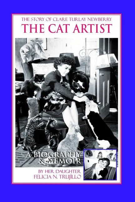 The Cat Artist: The Story of Clare Turlay Newberry - Paperback