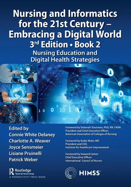 Nursing and Informatics for the 21st Century - Embracing a Digital World, 3rd Edition - Book 2: Nursing Education and Digital Health Strategies - Paperback