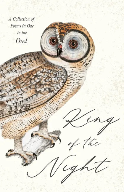 King of the Night - A Collection of Poems in Ode to the Owl - Paperback