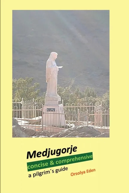 Medjugorje concise & comprehensive: a pilgrim´s guide - Paperback