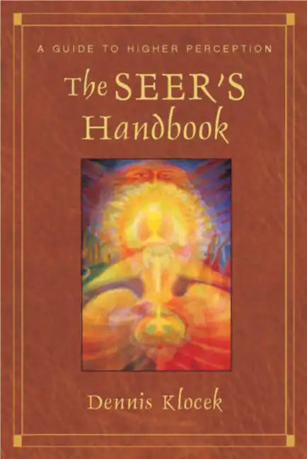 The Seer's Handbook: A Guide to Higher Perception - Paperback