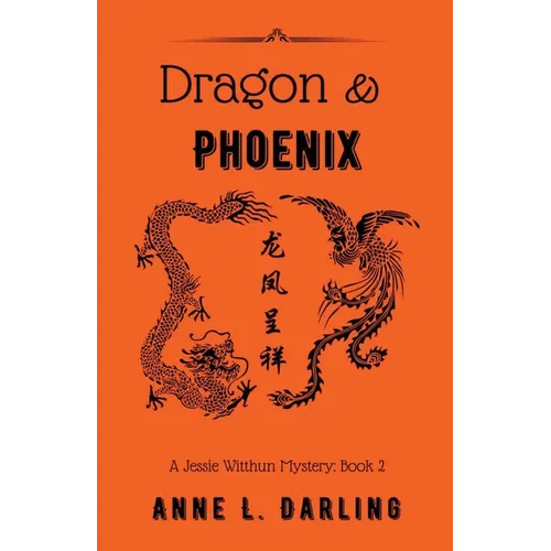 Dragon & Phoenix: A Jessie Witthun Mystery, Book 2 - Paperback
