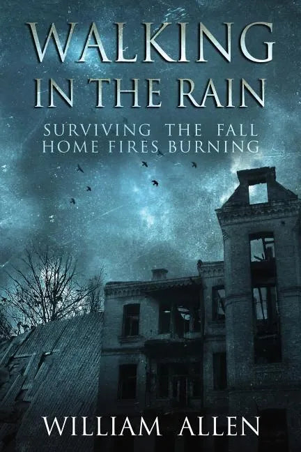 Walking in the Rain Books One & Two: Surviving the Fall and Home Fires Burning - Paperback