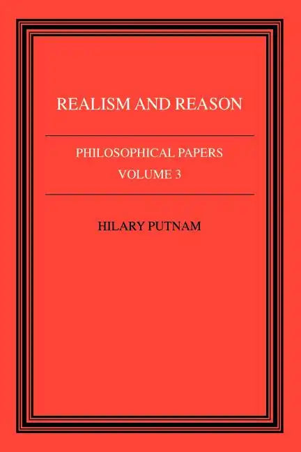 Philosophical Papers: Volume 3, Realism and Reason - Paperback