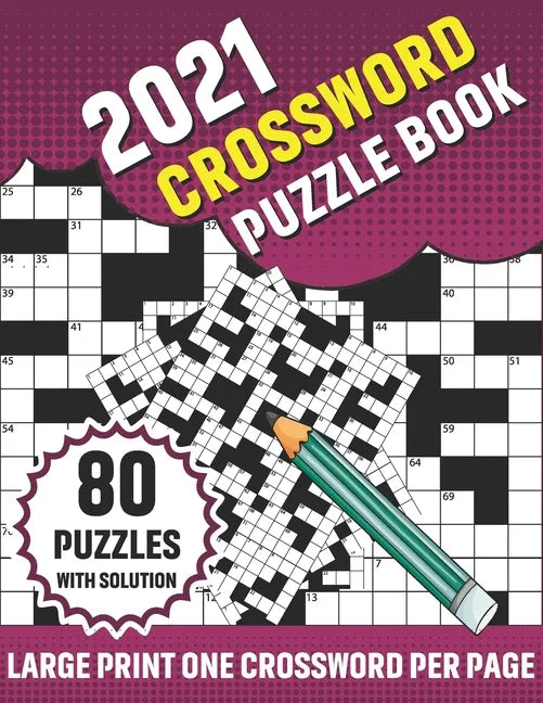 2021 Crossword Puzzle Book: Adults 2021 Crossword Brain Game Book With Challenging Search and Find Word Puzzle Games For Brainstorming And Enterta - Paperback