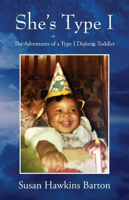 She's Type I: The Adventures of a Type I Diabetic Toddler - Paperback