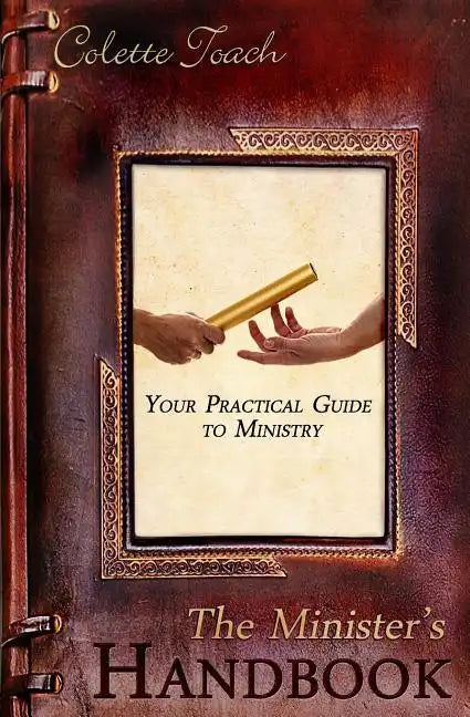 The Minister's Handbook: Your Practical Guide to Ministry - Paperback