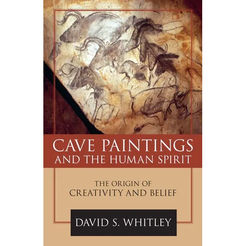 Cave Paintings and the Human Spirit - Hardcover