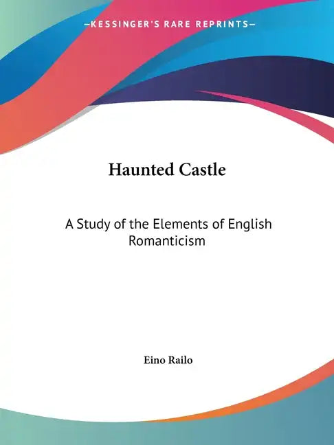 Haunted Castle: A Study of the Elements of English Romanticism - Paperback