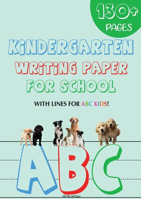 Kindergarten writing paper for School: 130 Blank handwriting practice paper with lines for ABC kids (Giant Print edition) - Paperback