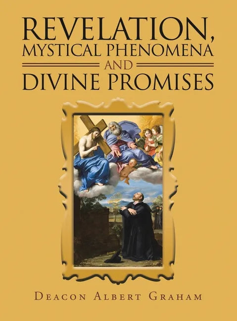 Revelation, Mystical Phenomena and Divine Promises - Hardcover