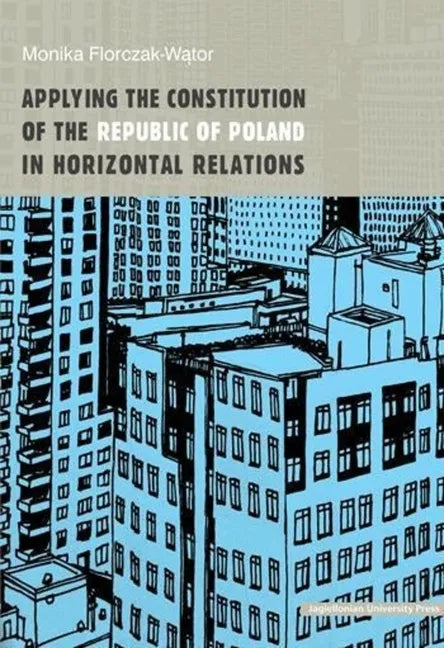 Applying the Constitution of the Republic of Poland in Horizontal Relations - Paperback