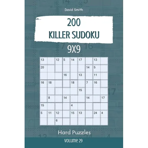 Killer Sudoku - 200 Hard Puzzles 9x9 vol.29 - Paperback