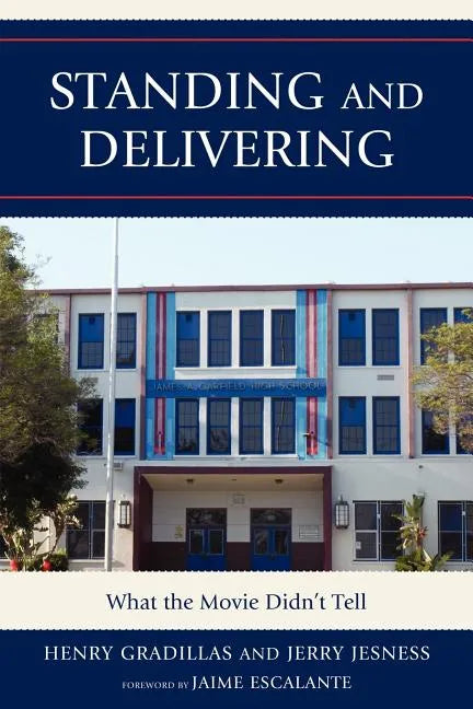 Standing and Delivering: What the Movie Didn't Tell - Paperback