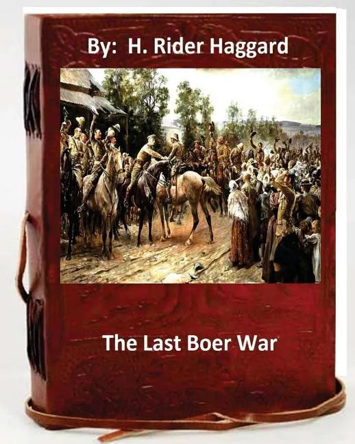 The last Boer war. By: H. Rider Haggard ( Non-fiction ) - Paperback