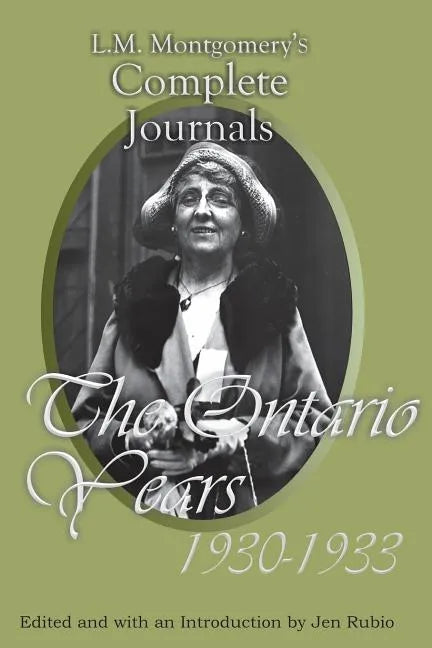 L.M. Montgomery's Complete Journals: The Ontario Years, 1930-1933 - Paperback