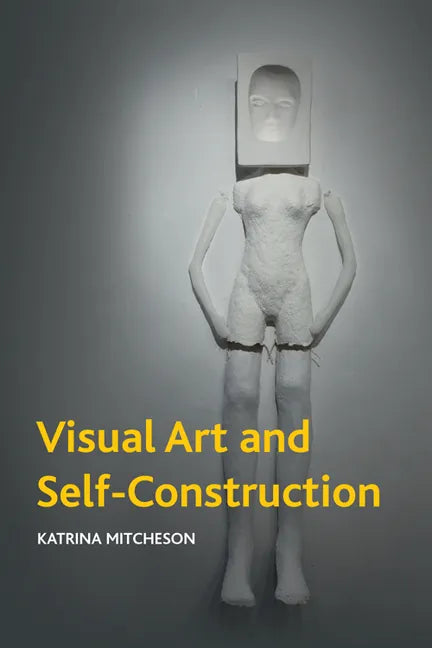 Visual Art and Self-Construction - Paperback