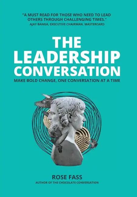 THE LEADERSHIP CONVERSATION - Make bold change, one conversation at a time - Hardcover