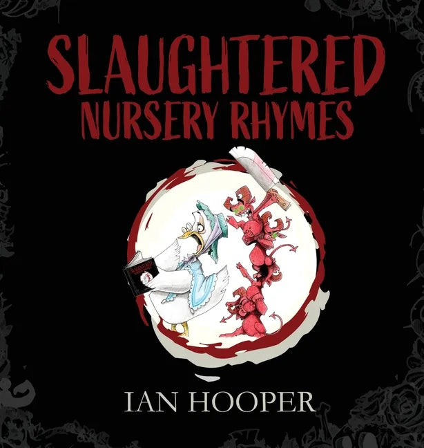 Slaughtered Nursery Rhymes: For Grown-Ups - Hardcover