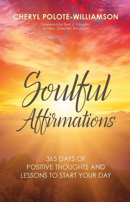 Soulful Affirmations: 365 Days of Positive Thoughts and Lessons to Start Your Day - Paperback
