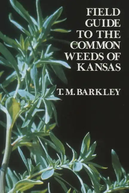 Field Guide to the Common Weeds of Kansas - Paperback