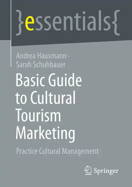 Basic Guide to Cultural Tourism Marketing: Practice Cultural Management - Paperback