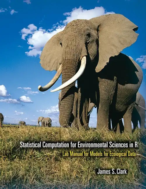 Statistical Computation for Environmental Sciences in R: Lab Manual for Models for Ecological Data - Paperback