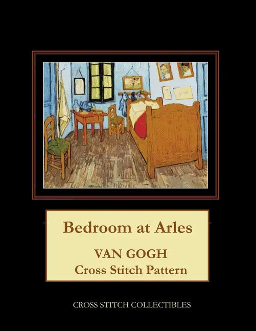 Bedroom at Arles: Van Gogh Cross Stitch Pattern - Paperback