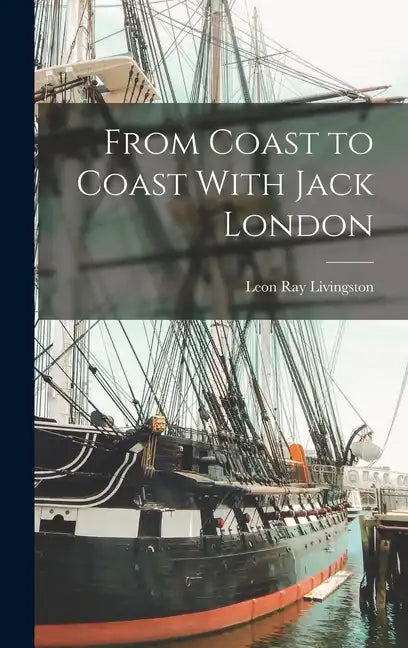 From Coast to Coast With Jack London - Hardcover