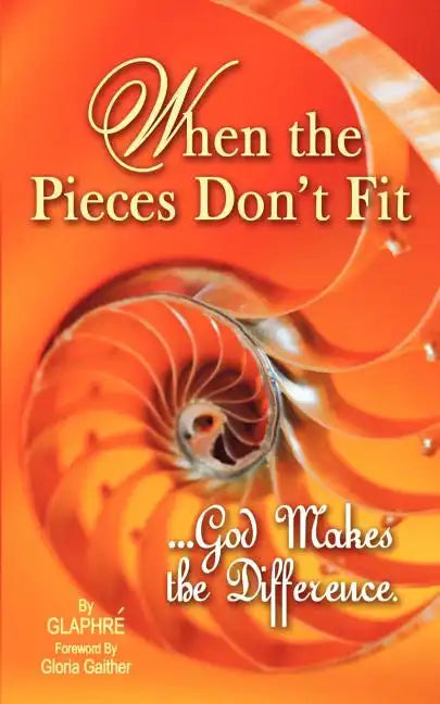 When the Pieces Don't Fit...God Makes the Difference - Paperback