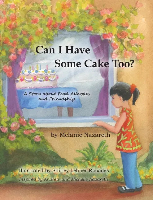 Can I Have Some Cake Too?: A Story About Food Allergies and Friendship - Hardcover