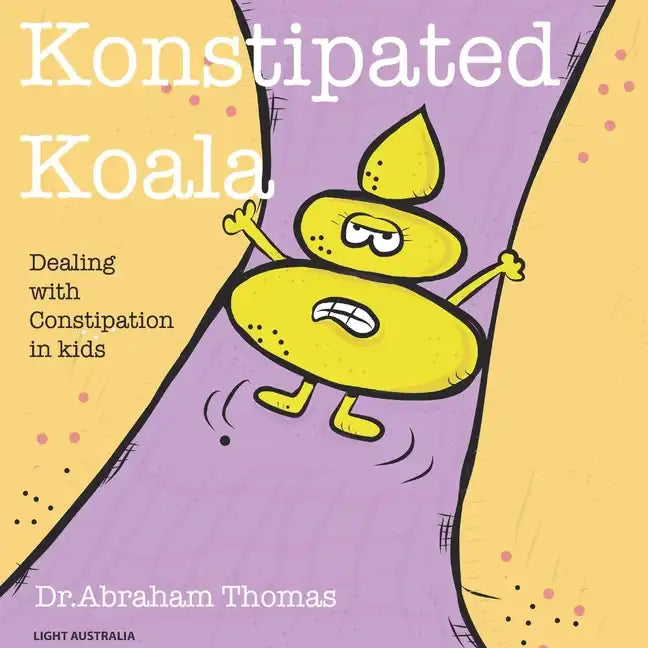 Konstipated Koala: Dealing with CONSTIPATION in kids - Paperback