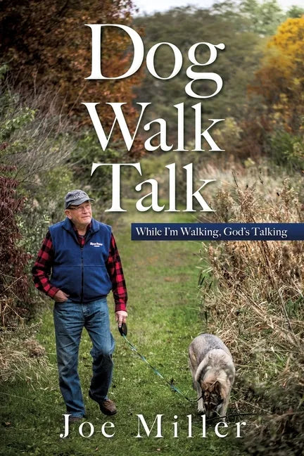 Dog Walk Talk: While I'm Walking, God's Talking - Paperback