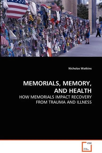 Memorials, Memory, and Health - Paperback