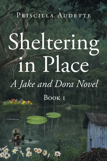 Sheltering in Place: A Jake and Dora Novel - Paperback