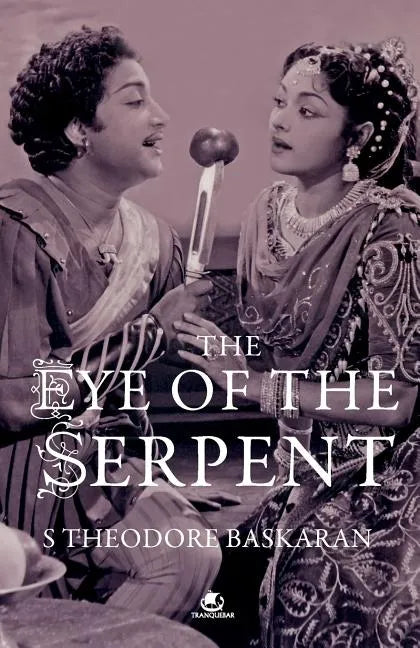 The Eye of the Serpent: An Introduction to Tamil Cinema - Paperback