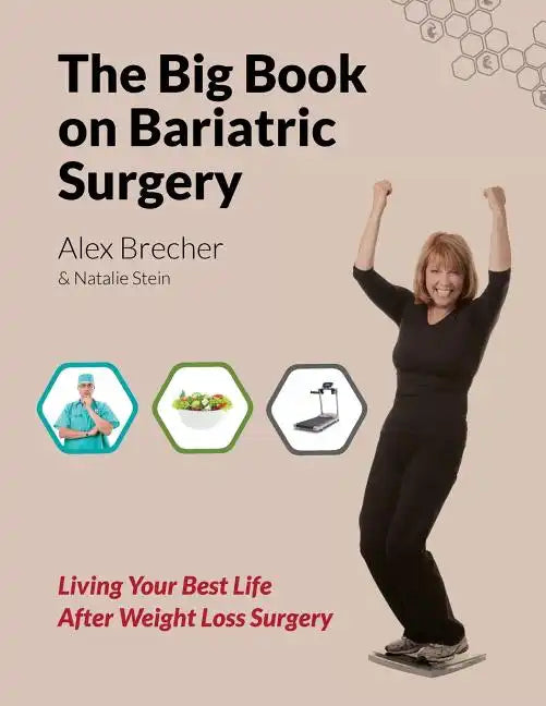 The Big Book on Bariatric Surgery: Living Your Best Life After Weight Loss Surgery - Paperback