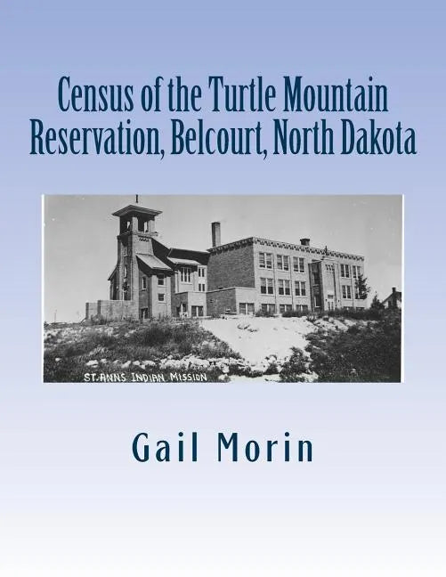 Census of the Turtle Mountain Reservation, Belcourt, North Dakota: taken by J. E. Balmer on 1 Jan 1937 - Paperback