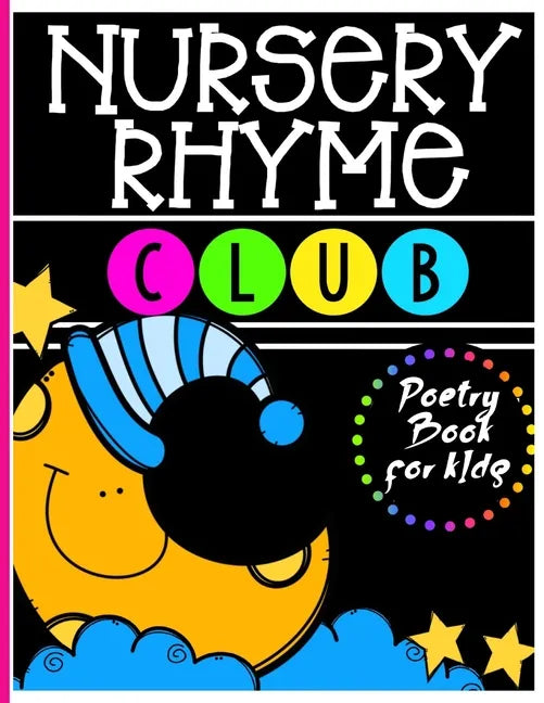 Nursery Rhyme Club: Perfect Interactive and Educational Gift for Baby, Toddler 1-3 and 2-4 Year Old Girl and Boy - Paperback