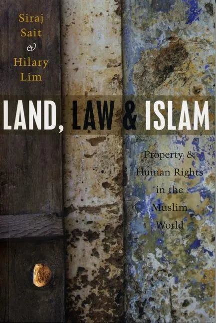 Land, Law and Islam: Property and Human Rights in the Muslim World - Paperback