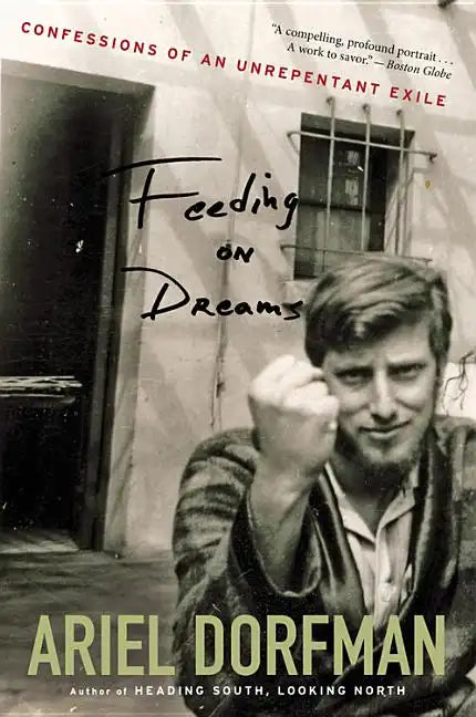 Feeding on Dreams: Confessions of an Unrepentant Exile - Paperback