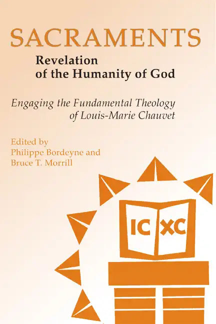 Sacraments: Revelation of the Humanity of God: Engaging the Fundamental Theology of Louis-Marie Chauvet - Paperback