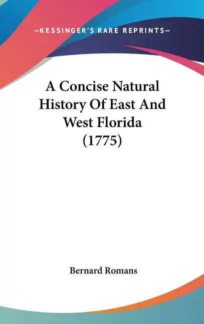 A Concise Natural History Of East And West Florida (1775) - Hardcover