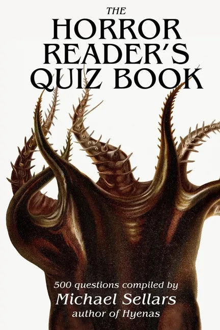 The Horror Reader's Quiz Book: 500 Horror Fiction Quiz Questions - Paperback